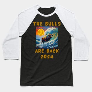 The bulls are back 2024 Baseball T-Shirt